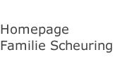 Homepage              Familie Scheuring   